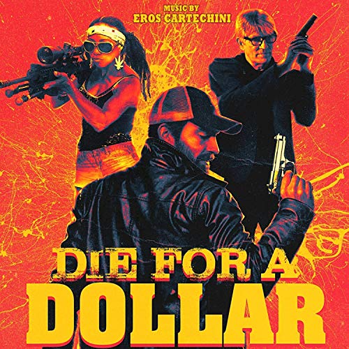 دانلود موسیقی متن فیلم Die For a Dollar – توسط Eros Cartechini