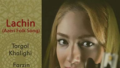 دانلود آلبوم موسیقی Lachin (Azeri Folk Song) توسط Targol Khalighi, Farzin Tehranian