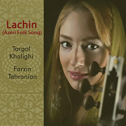 دانلود آلبوم موسیقی Lachin (Azeri Folk Song) توسط Targol Khalighi, Farzin Tehranian