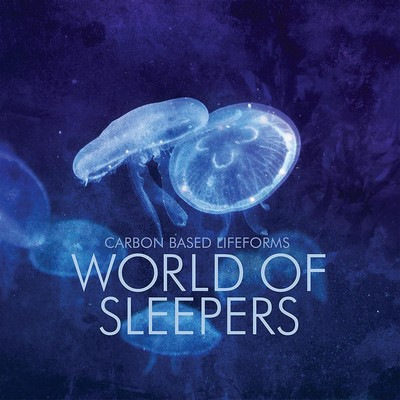 دانلود آلبوم موسیقی World Of Sleepers توسط Carbon Based Lifeforms