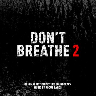 دانلود موسیقی متن فیلم Don’t Breathe 2 – توسط Roque Baños