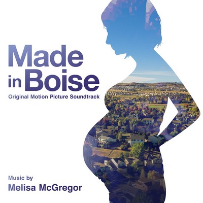 دانلود موسیقی متن فیلم Made In Boise – توسط Melisa McGregor