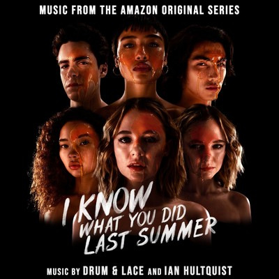 دانلود موسیقی متن سریال I Know What You Did Last Summer – توسط Drum & Lace, Ian Hultquist