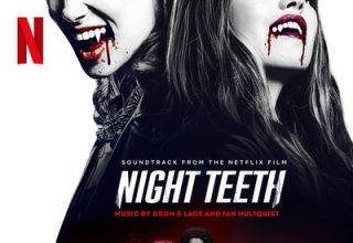 دانلود موسیقی متن فیلم Night Teeth – توسط Drum & Lace, Ian Hultquist