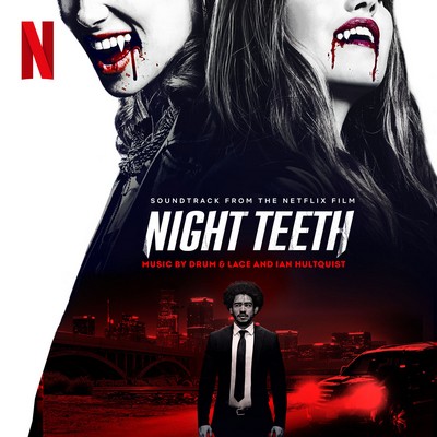 دانلود موسیقی متن فیلم Night Teeth – توسط Drum & Lace, Ian Hultquist