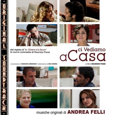 دانلود موسیقی متن فیلم Ci vediamo a casa – توسط Andrea Felli