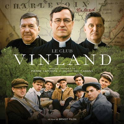 دانلود موسیقی متن فیلم Le Club Vinland – توسط Guido Del Fabbro, Pierre Lapointe