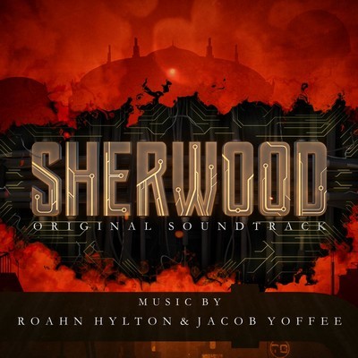 دانلود موسیقی متن فیلم Sherwood – توسط Roahn Hylton, Jacob Yoffee