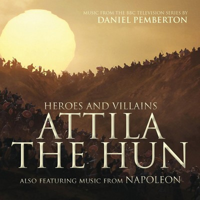دانلود موسیقی متن سریال Heroes And Villains: Attila The Hun / Napoleon – توسط Daniel Pemberton