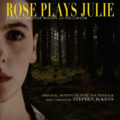 دانلود موسیقی متن فیلم Rose Plays Julie – توسط Stephen McKeon