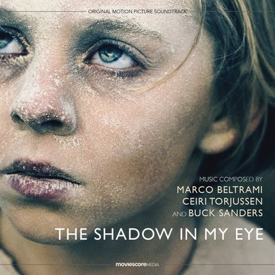 دانلود موسیقی متن فیلم The Shadow in My Eye – توسط Marco Beltrami, Buck Sanders, Ceiri Torjussen