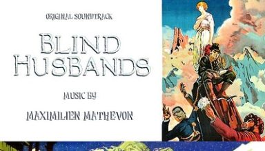 دانلود موسیقی متن فیلم Blind Husbands – توسط Maximilien Mathevon