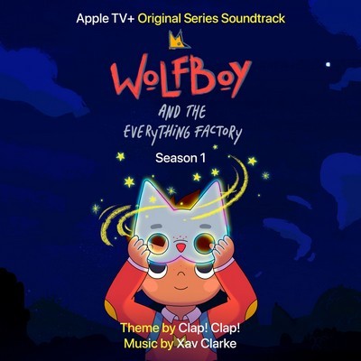 دانلود موسیقی متن فیلم Wolfboy and the Everything Factory: Season 1 – توسط Xav Clarke