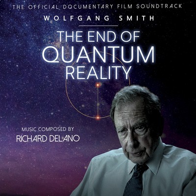 دانلود موسیقی متن فیلم The End of Quantum Reality – توسط Richard DeLano