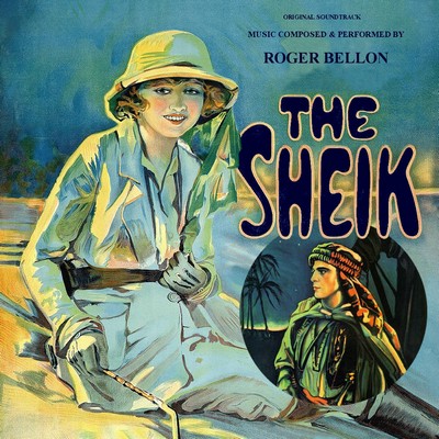دانلود موسیقی متن فیلم The Sheik – توسط Roger Bellon