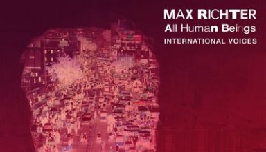 دانلود آلبوم موسیقی All Human Beings – International Voices توسط Max Richter