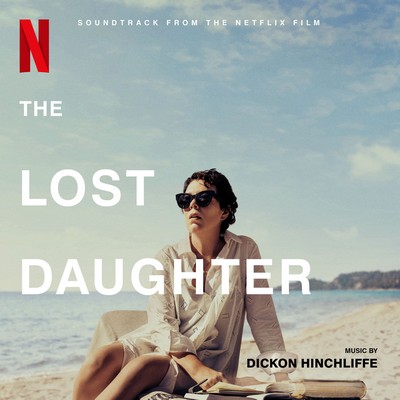 دانلود موسیقی متن فیلم The Lost Daughter – توسط Dickon Hinchliffe
