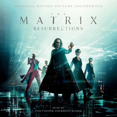 دانلود موسیقی متن فیلم The Matrix Resurrections – توسط Tom Tykwer, Johnny Klimek