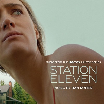 دانلود موسیقی متن فیلم Station Eleven – توسط Dan Romer