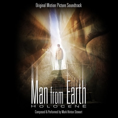 دانلود موسیقی متن فیلم The Man from Earth: Holocene – توسط Mark Hinton Stewart