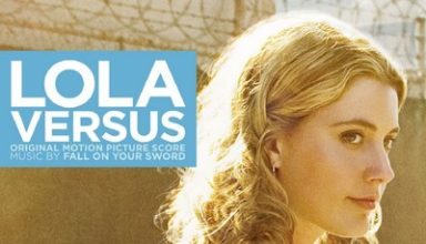 دانلود موسیقی متن فیلم Lola Versus – توسط Fall On Your Sword