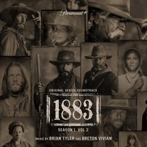 دانلود موسیقی متن سریال 1883 Season 1 Vol. 2 – توسط Brian Tyler, Breton Vivian