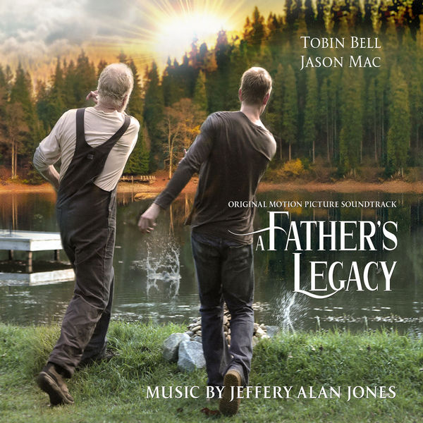 دانلود موسیقی متن فیلم A Father’s Legacy – توسط Jeffery Alan Jones