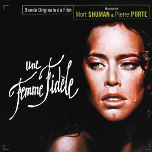 دانلود موسیقی متن فیلم Une Femme Fidèle – توسط Mort Shuman, Pierre Porte