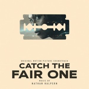 دانلود موسیقی متن فیلم Catch the Fair One – توسط Nathan Halpern