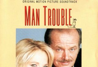دانلود موسیقی متن فیلم Man Trouble – توسط Georges Delerue