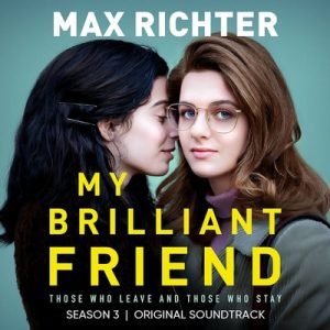 دانلود موسیقی متن سریال My Brilliant Friend: Season 3 – توسط Max Richter