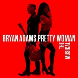 دانلود موسیقی متن فیلم Pretty Woman: The Musical – توسط Bryan Adams