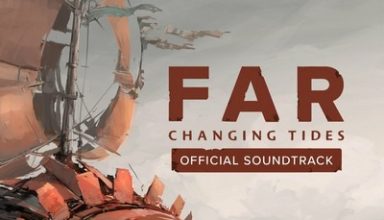 دانلود موسیقی متن سریال Far: Changing Tides