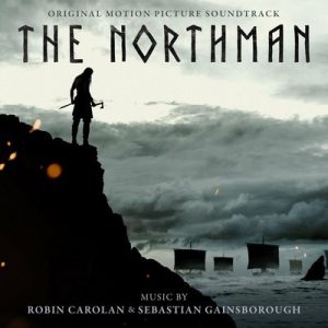 دانلود موسیقی متن فیلم The Northman – توسط Robin Carolan, Sebastian Gainsborough