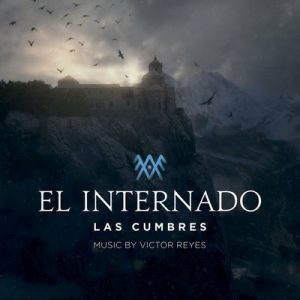 دانلود موسیقی متن فیلم El Internado: Las Cumbres – توسط Victor Reyes