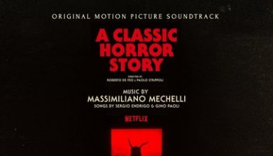 دانلود موسیقی متن فیلم A Classic Horror Story – توسط Massimiliano Mechelli