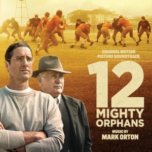 دانلود موسیقی متن فیلم 12 Mighty Orphans – توسط Mark Orton