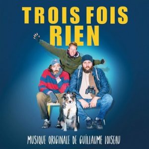 دانلود موسیقی متن فیلم Trois fois rien – توسط Guillaume Loiseau