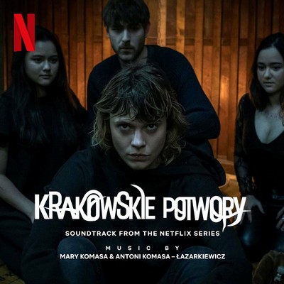 دانلود موسیقی متن سریال Krakowskie Potwory – توسط Mary Komasa, Antoni Komasa-Łazarkiewicz