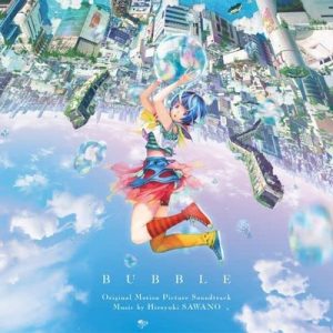 دانلود موسیقی متن انیمه BUBBLE – توسط Hiroyuki Sawano, Eve, riria