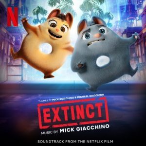 دانلود موسیقی متن فیلم Extinct – توسط Mick Giacchino, Michael Giacchino