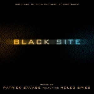 دانلود موسیقی متن فیلم Black Site – توسط Patrick Savage, Holeg Spies