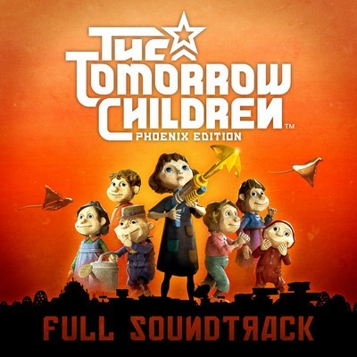 دانلود موسیقی متن فیلم The Tomorrow Children: Phoenix Edition – توسط Joel Corelitz