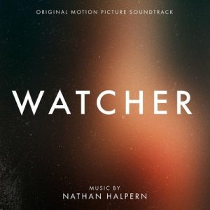 دانلود موسیقی متن فیلم Watcher – توسط Nathan Halpern