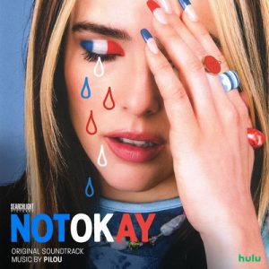 دانلود موسیقی متن فیلم Not Okay – توسط Pilou
