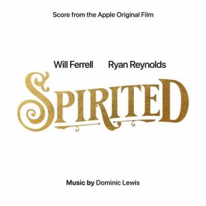 دانلود موسیقی متن فیلم Spirited – توسط Dominic Lewis & VA