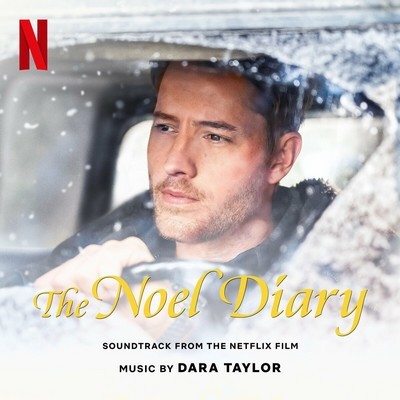 دانلود موسیقی متن فیلم The Noel Diary – توسط Dara Taylor