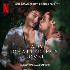 دانلود موسیقی متن فیلم Lady Chatterley’s Lover – توسط Isabella Summers