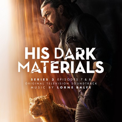 دانلود موسیقی متن سریال His Dark Materials: Series 3 Episodes 7 & 8