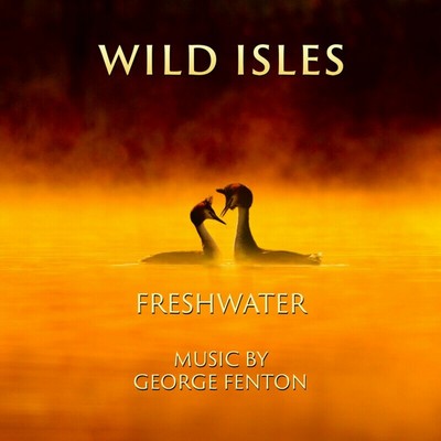 دانلود موسیقی متن سریال Wild Isles: Freshwater